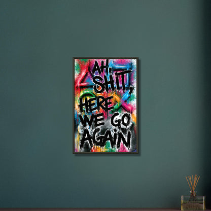 Playstation Symbole und Controller in Bunten Farben mit einem Spruch 'Ah Shit Here We Go Again' im Graffiti Street Art Stil auf einem Poster im Metallrahmen