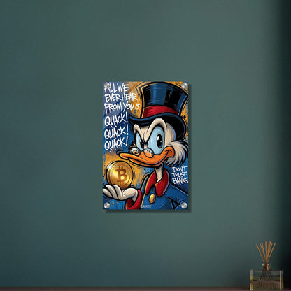 Dagobert Duck mit einem Bitcoin in der Hand und einem Spruch 'All We Ever Hear From You Is Quack! Don't Trust Banks' im Graffiti Street Art Stil auf einem Acrylbild