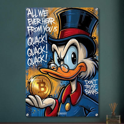 Dagobert Duck mit einem Bitcoin in der Hand und einem Spruch 'All We Ever Hear From You Is Quack! Don't Trust Banks' im Graffiti Street Art Stil auf einem Acrylbild