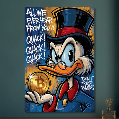 Dagobert Duck mit einem Bitcoin in der Hand und einem Spruch 'All We Ever Hear From You Is Quack! Don't Trust Banks' im Graffiti Street Art Stil auf Aluminium