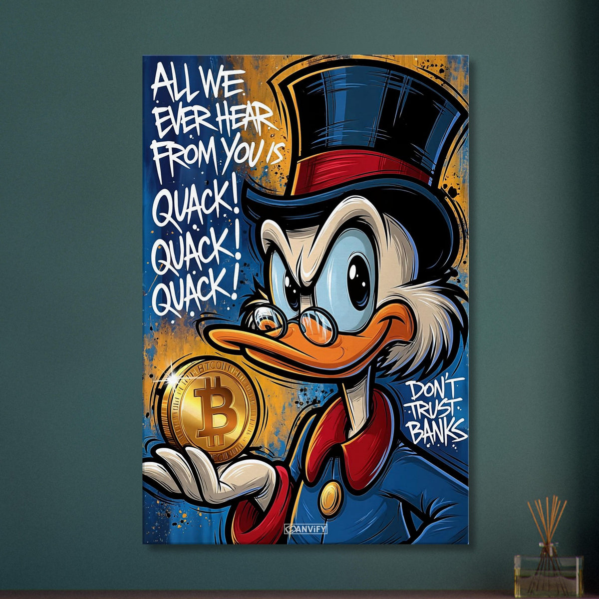 Dagobert Duck mit einem Bitcoin in der Hand und einem Spruch 'All We Ever Hear From You Is Quack! Don't Trust Banks' im Graffiti Street Art Stil auf einer Leinwand