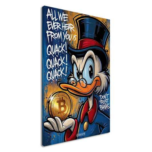Dagobert Duck mit einem Bitcoin in der Hand und einem Spruch 'All We Ever Hear From You Is Quack! Don't Trust Banks' im Graffiti Street Art Stil auf einer Leinwand