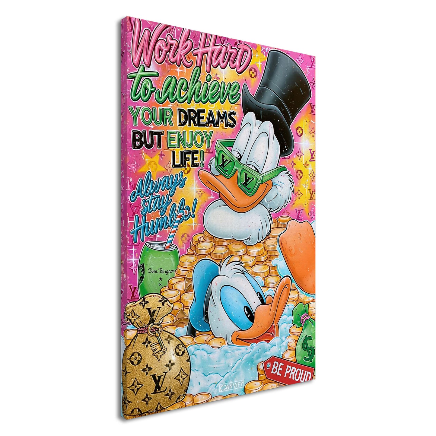 Dagobert Duck und Donald Duck schwimmen im Geld mit zwei Sprüchen "Work Hard To Achieve Your Dreams But Enjoy Life!" und "Always Stay Humble" im Pop Art Stil auf einer Leinwand