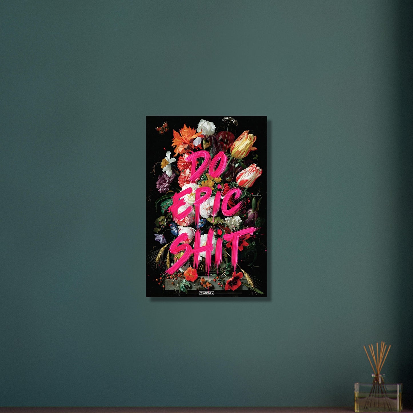 Blumen und Schmetterlinge mit einem Spruch "Do Epic Shit" auf Aluminium