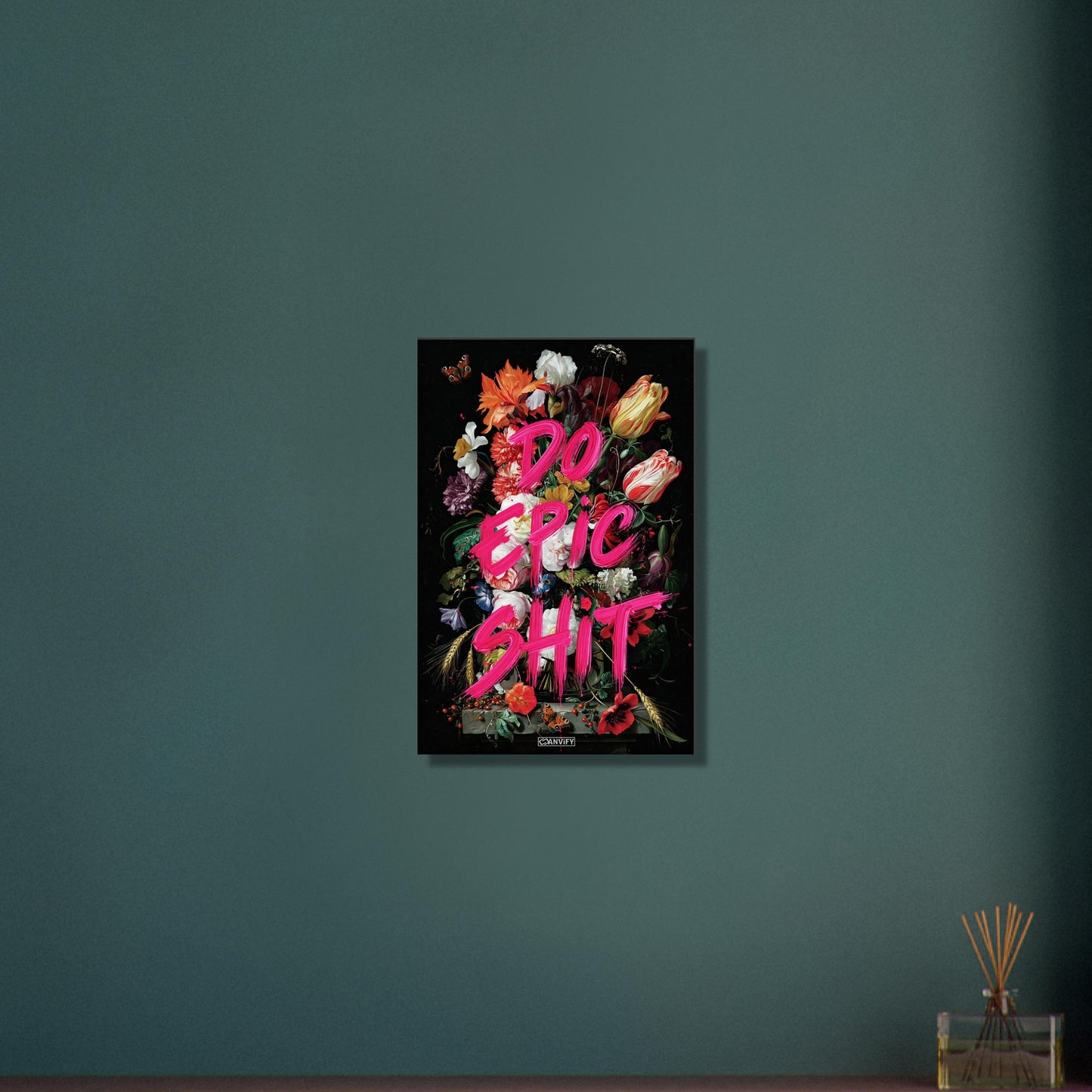 Blumen und Schmetterlinge mit einem Spruch "Do Epic Shit" auf einer Leinwand