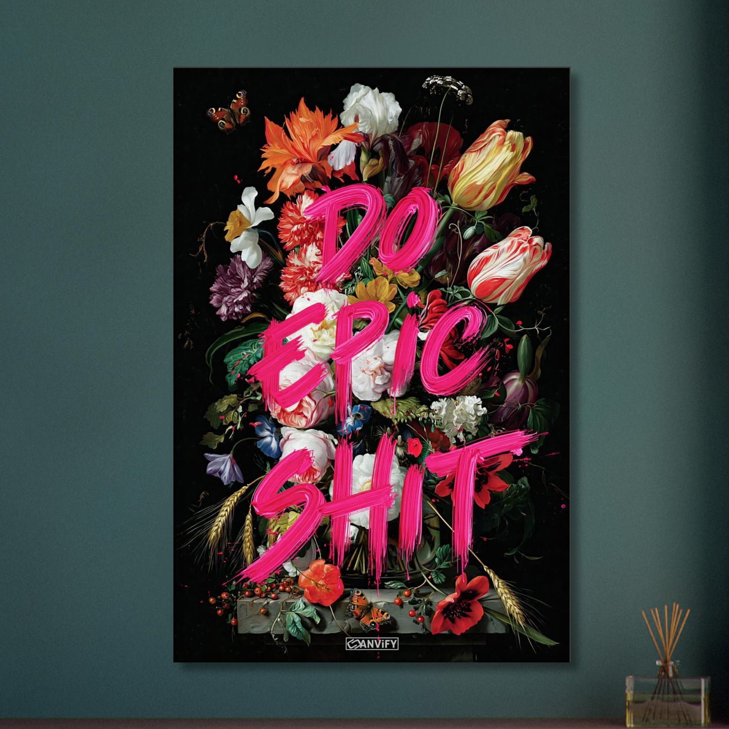 Blumen und Schmetterlinge mit einem Spruch "Do Epic Shit" auf einer Leinwand