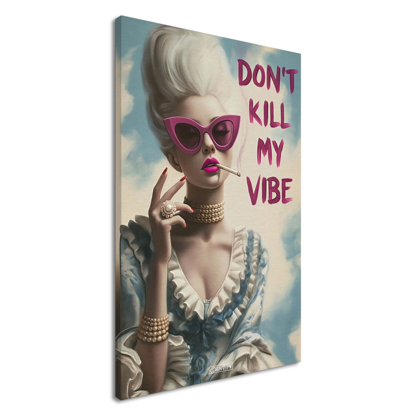 Prinzessin mit Zigarette und einem Spruch "Don't Kill My Vibe" auf einer Leinwand