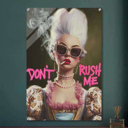 Prinzessin mit einer Zigarette und einem Spruch "Don't Rush Me" auf einem Acrylbild