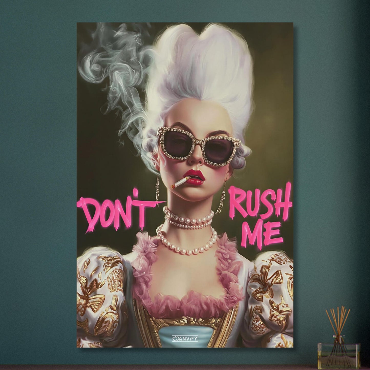Prinzessin mit einer Zigarette und einem Spruch "Don't Rush Me" auf Aluminium