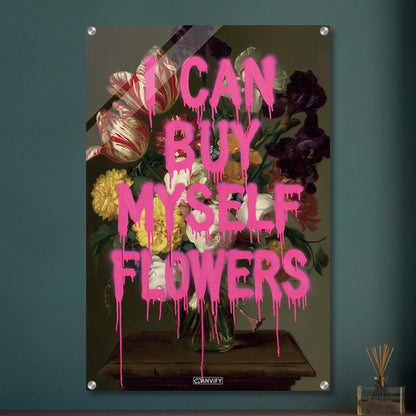 Blumen im Dutch Golden Age Stil mit einem Spruch "I Can Buy Myself Flowers" auf einem Acrylbild