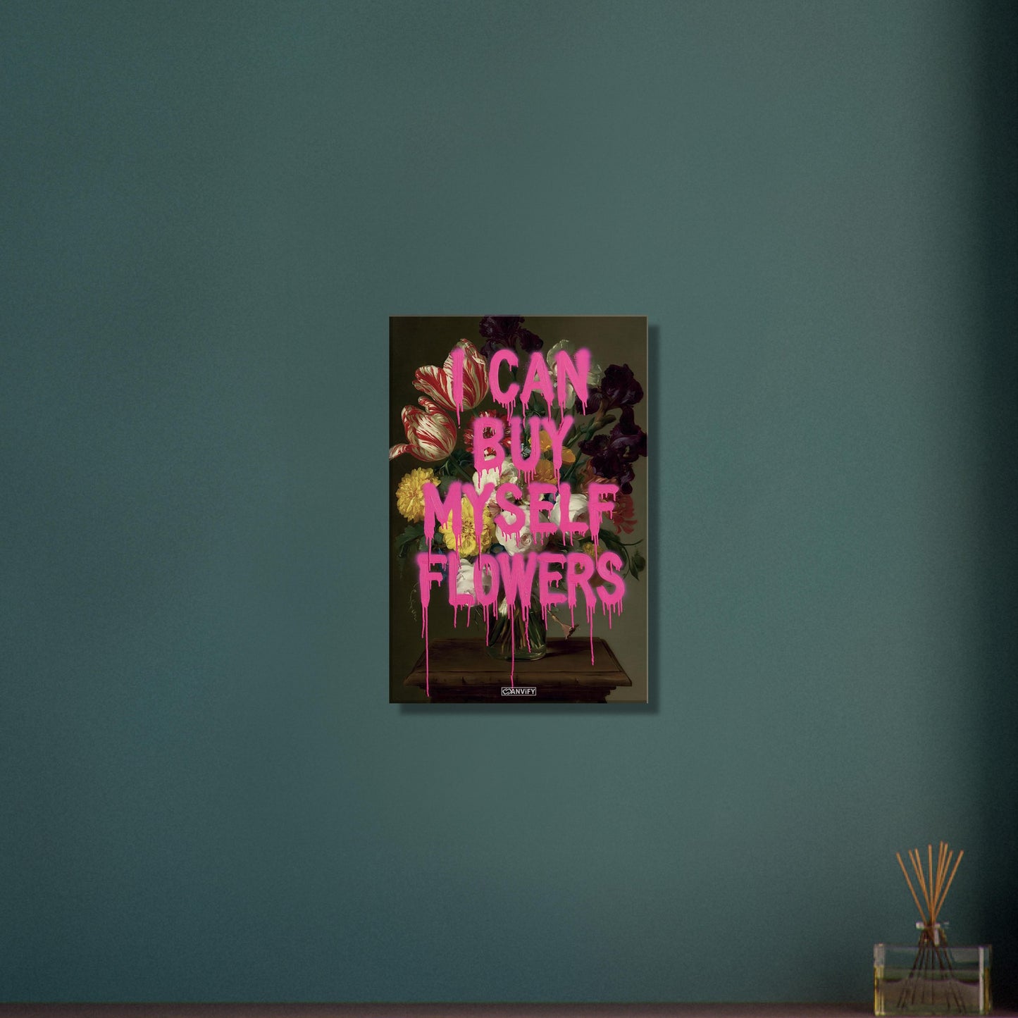 Blumen im Dutch Golden Age Stil mit einem Spruch "I Can Buy Myself Flowers" auf einer Leinwand