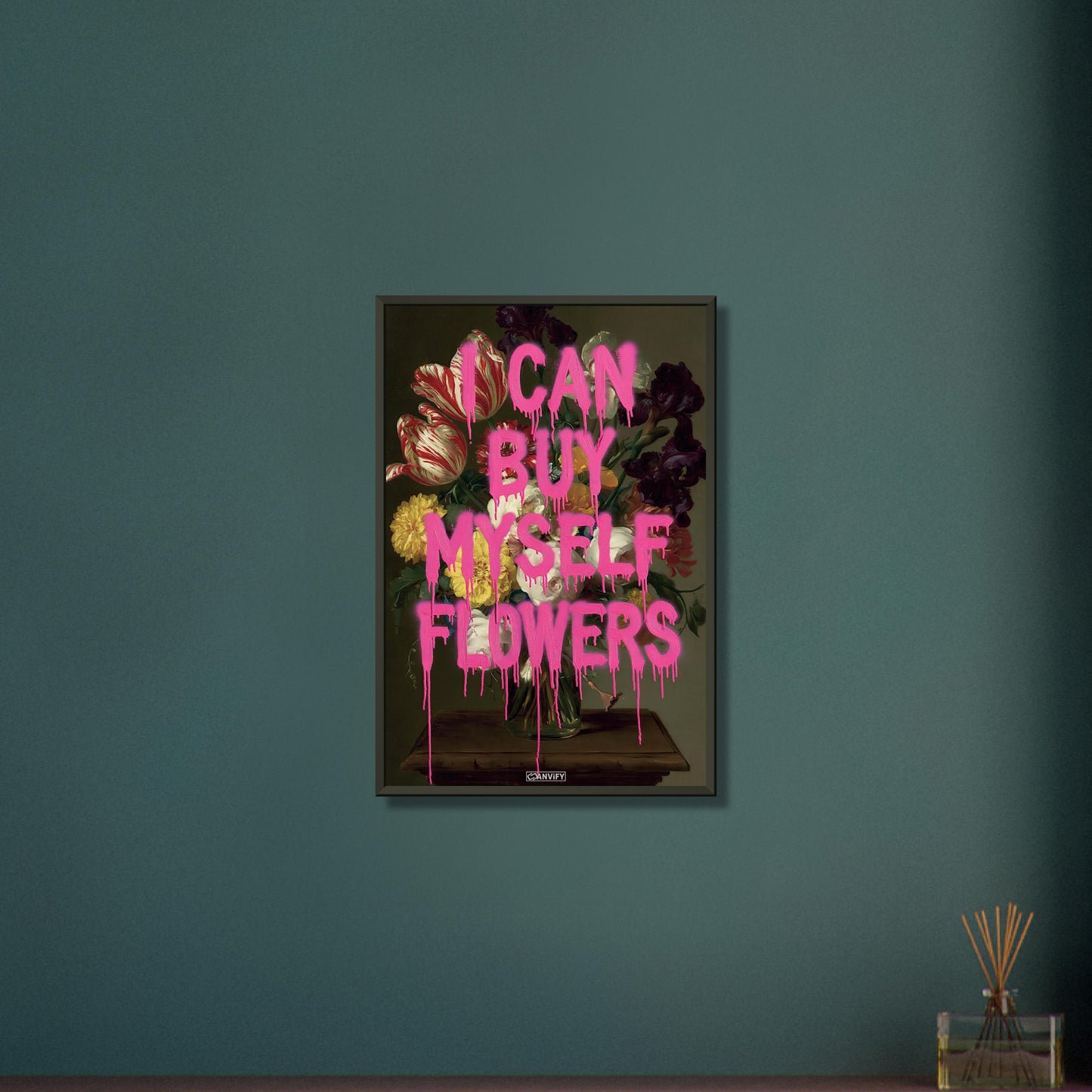 Blumen im Dutch Golden Age Stil mit einem Spruch "I Can Buy Myself Flowers" auf einem Poster im Metallrahmen