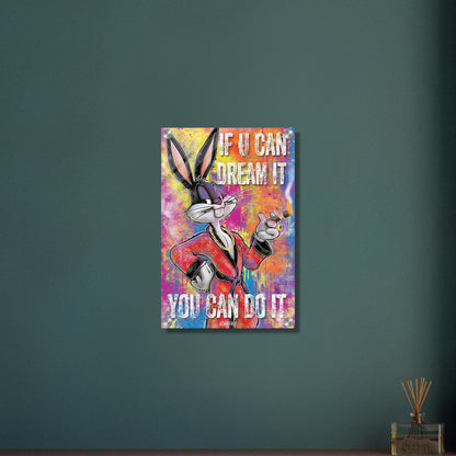 Bugs Bunny mit Goldkette und Goldring, Zigarre und einem Luxusmantel und dem Motivationsspruch "If You Can Dream It, You can Do It" im Pop Art Stil auf einem Acrylbild