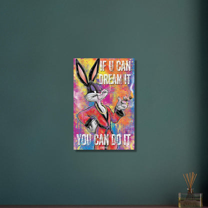 Bugs Bunny mit Goldkette und Goldring, Zigarre und einem Luxusmantel und dem Motivationsspruch "If You Can Dream It, You can Do It" im Pop Art Stil auf Aluminium