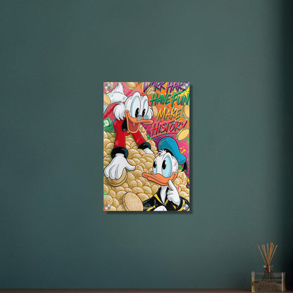 Dagobert Duck und Donald Duck schwimmen im Geld mit einem Spruch "Work Hard, Have Fun, Make History" im Pop Art Stil auf einem Acrylbild
