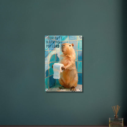 Ein Capybara oder auch Wasserschwein genannt hält eine Klopapierrolle mit einem Spruch 'Your Butt Napkins My Lord' auf einem Acrylbild