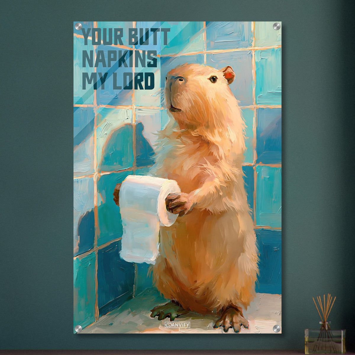 Ein Capybara oder auch Wasserschwein genannt hält eine Klopapierrolle mit einem Spruch 'Your Butt Napkins My Lord' auf einem Acrylbild
